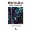Estruturas de Aço - Conceitos, Técnicas e Linguagem - Luis Andrade de Mattos Dias	 - 9ª Edição - 2014